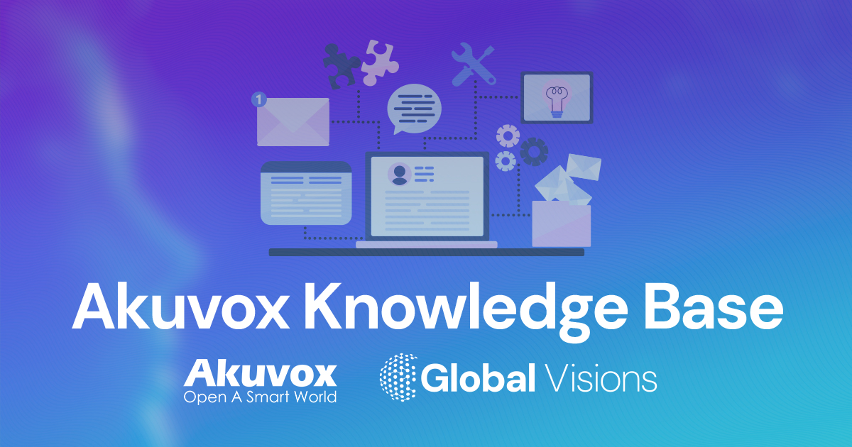 Akuvox Knowledge Base presented by Global Visions Inc.